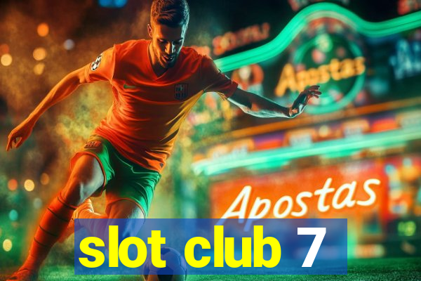 slot club 7