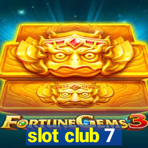 slot club 7