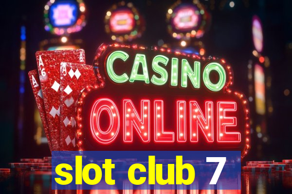 slot club 7