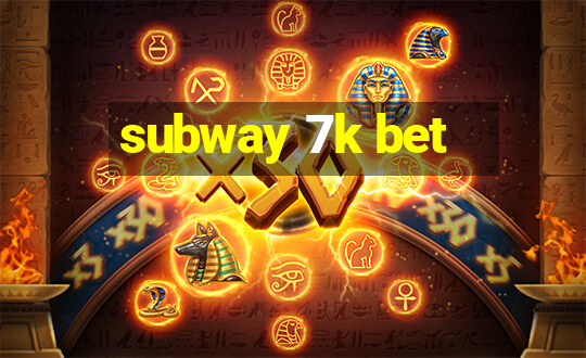 subway 7k bet