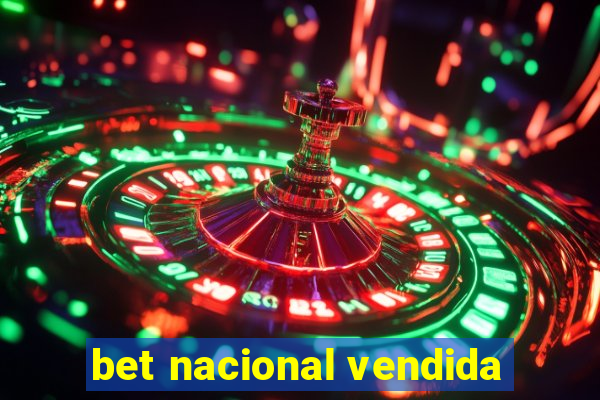 bet nacional vendida