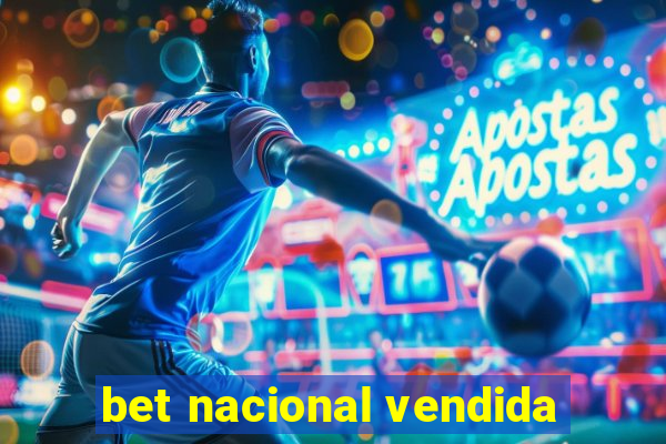 bet nacional vendida