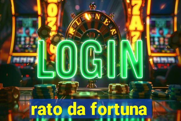 rato da fortuna