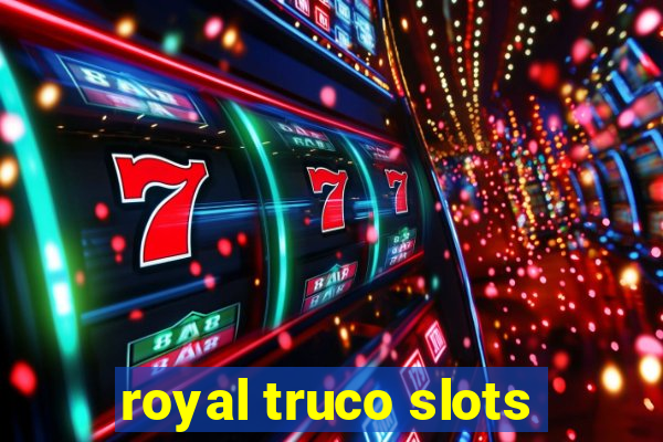 royal truco slots