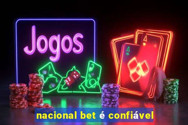 nacional bet é confiável