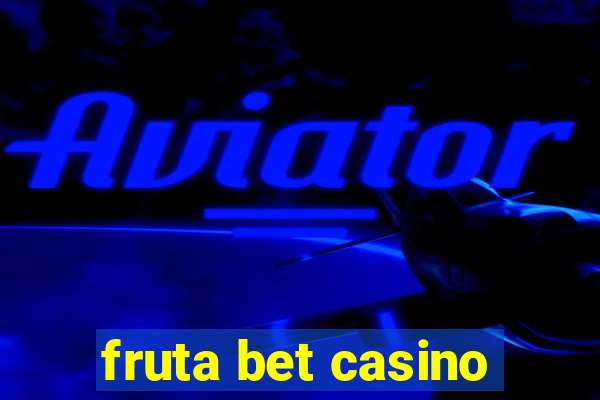 fruta bet casino