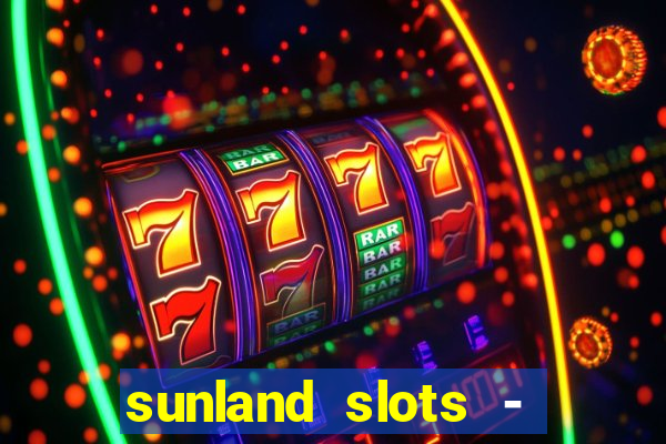 sunland slots - casino games