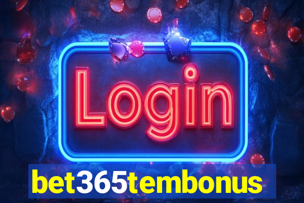 bet365tembonus