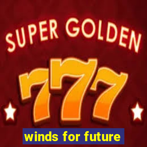 winds for future