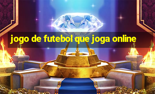 jogo de futebol que joga online