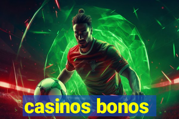 casinos bonos