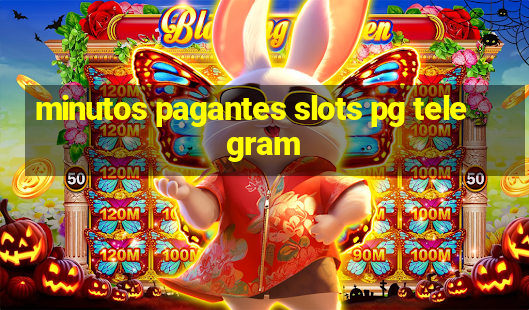 minutos pagantes slots pg telegram