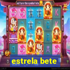 estrela bete