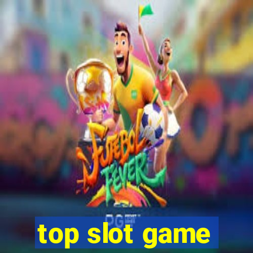 top slot game