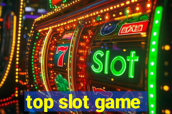 top slot game