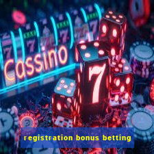 registration bonus betting