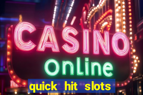 quick hit slots online real money