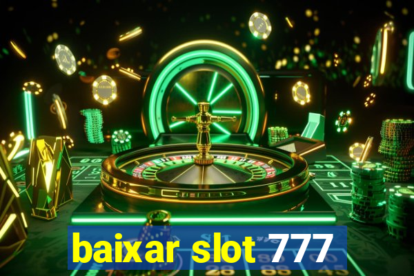 baixar slot 777