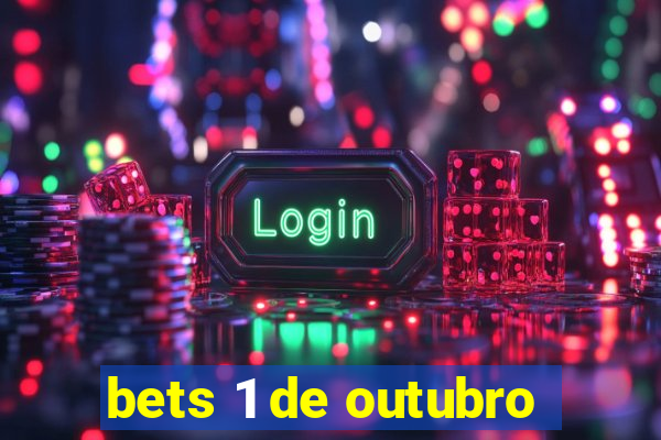 bets 1 de outubro