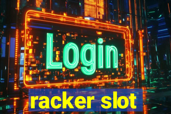 racker slot