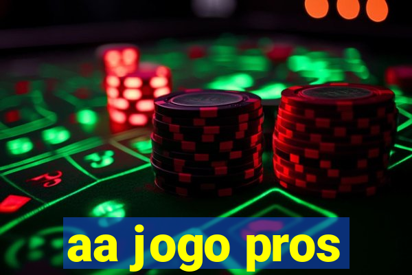 aa jogo pros