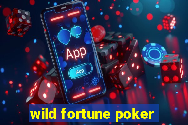 wild fortune poker