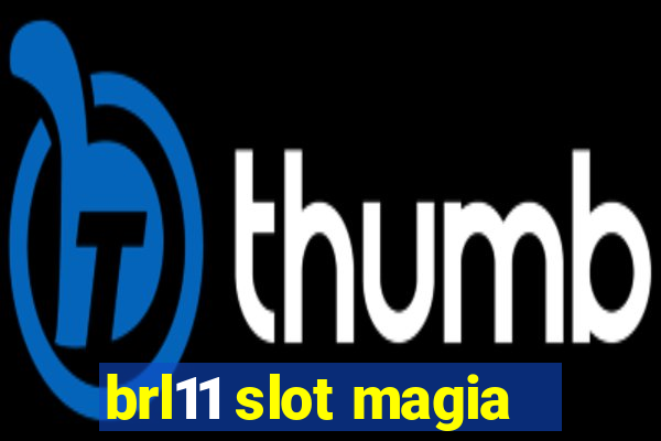 brl11 slot magia