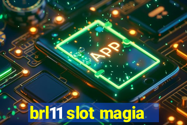 brl11 slot magia