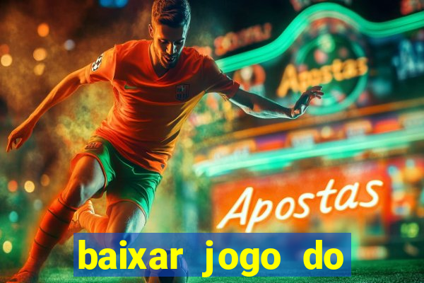 baixar jogo do tigre que ganha dinheiro