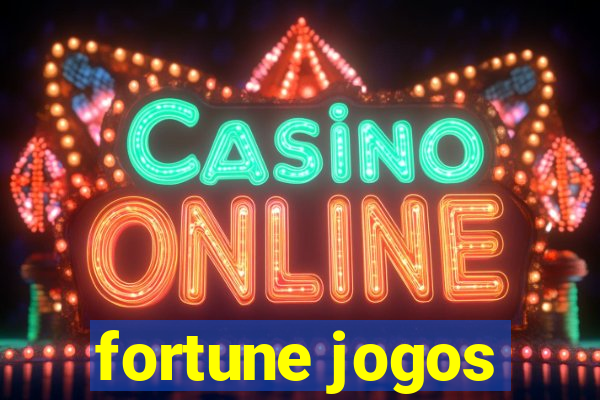 fortune jogos