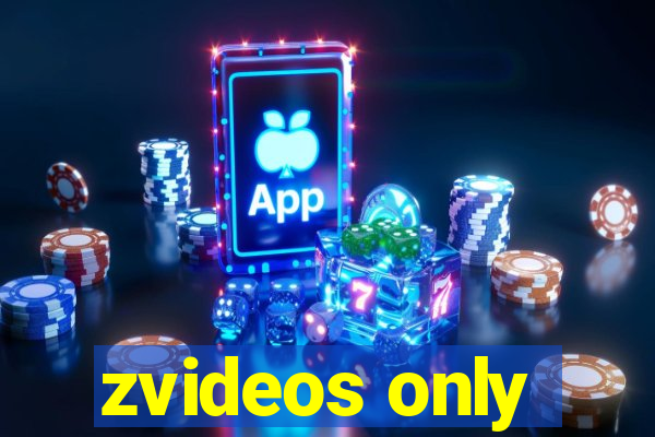 zvideos only