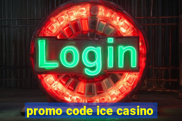 promo code ice casino