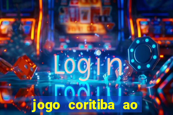 jogo coritiba ao vivo hoje