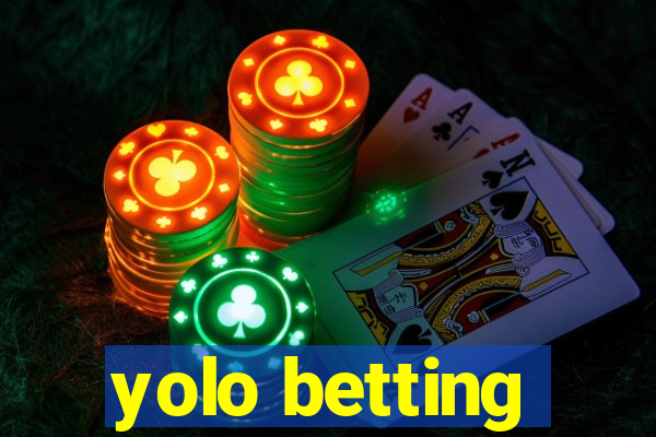 yolo betting