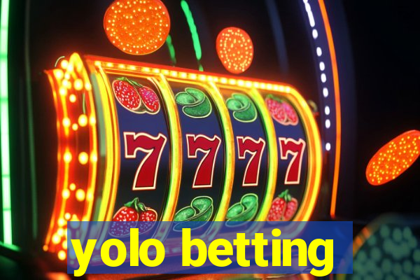 yolo betting