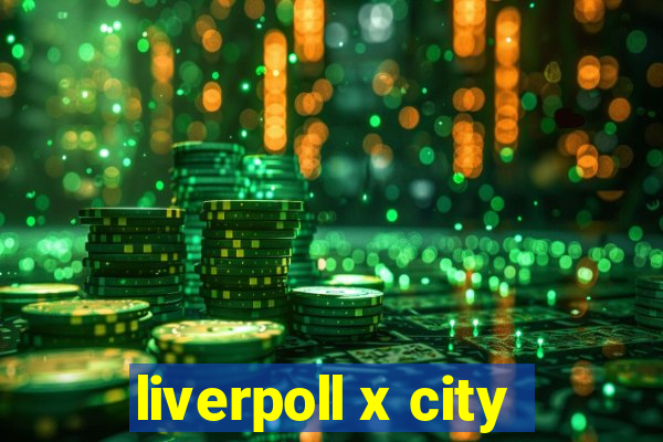 liverpoll x city