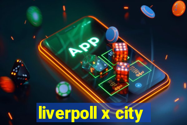 liverpoll x city