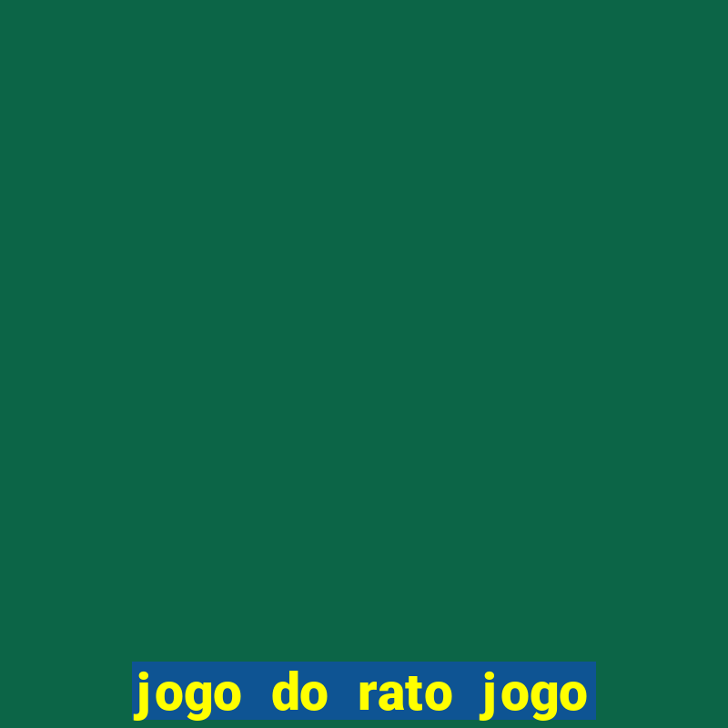 jogo do rato jogo do rato