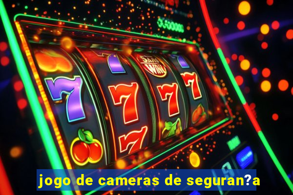 jogo de cameras de seguran?a