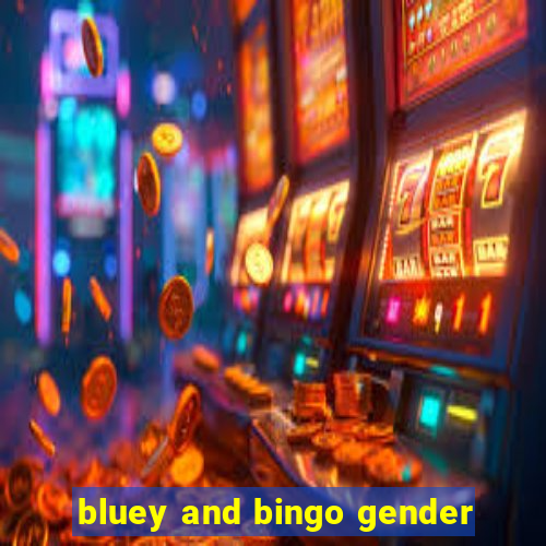 bluey and bingo gender