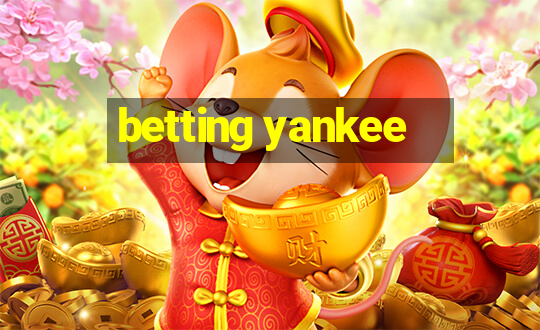 betting yankee