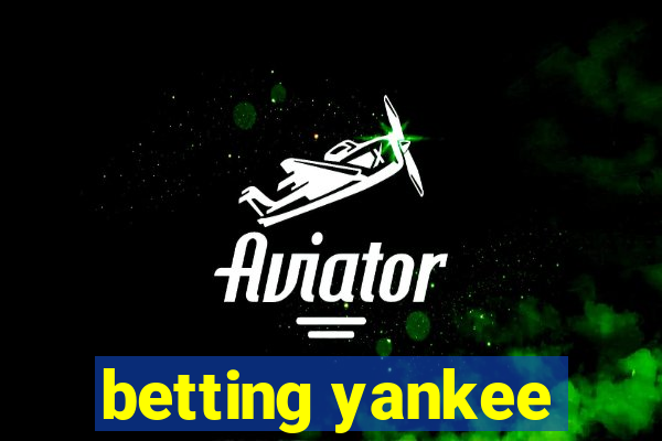 betting yankee