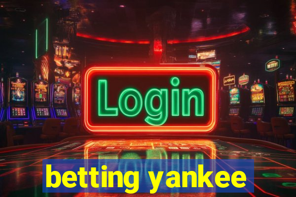 betting yankee