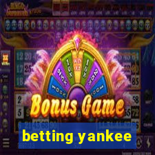 betting yankee