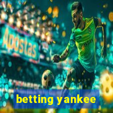 betting yankee