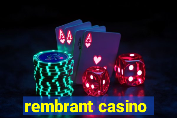 rembrant casino