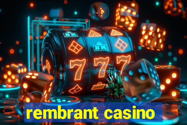 rembrant casino