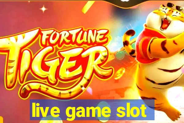 live game slot