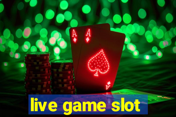 live game slot