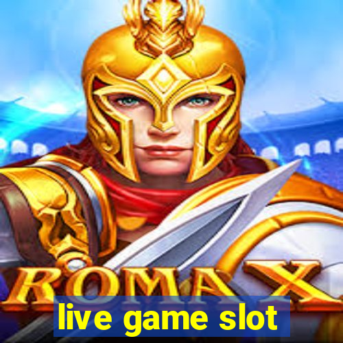 live game slot